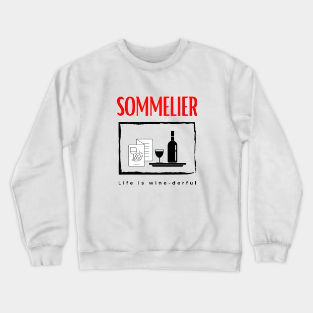 Sommelier Life is Wine-derful funny motivational design Crewneck Sweatshirt by Digital Mag Store